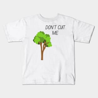 Don’t cut me tree conversation design Kids T-Shirt